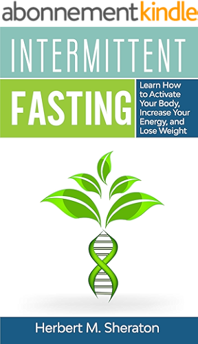 Download Intermittent Fasting: Learn How to Activate Your Body,  Increase Your Energy, and Lose Weight (English Edition) PDF