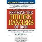 Exposing the Hidden Dangers of Iron: What Every Medical Professional Should Know about the Impact of Iron on the Disease Process