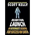 Ready for Launch: An Astronaut's Lessons for Success on Earth