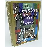 The Complete Collected Poems of Maya Angelou