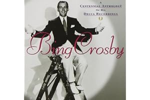 A Centennial Anthology Of His Decca Recordings