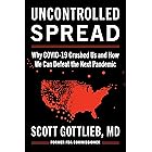 Uncontrolled Spread: Why COVID-19 Crushed Us and How We Can Defeat the Next Pandemic