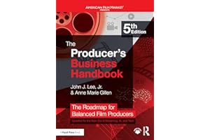 The Producer's Business Handbook: The Roadmap for Balanced Film Producers (American Film Market Presents)