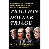 Trillion Dollar Triage: How Jay Powell and the Fed Battled a President and a Pandemic---and Prevented Economic Disaster