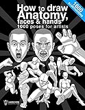 How to draw anatomy, faces & hands 1000 poses for