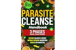 Parasite Cleanse Handbook: Prepare, Detox, and Support Your Body During a Parasite Cleanse. Including Natural Remedies, Meal 