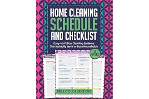 Home Cleaning Schedule and Checklist: Easy-to-Follow Cleaning Systems That Actually Work for Busy Households (52 Weeks, Full Color Edition)
