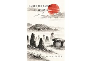 Haiku from Carnac & Gavrinis: The breath beneath the stone