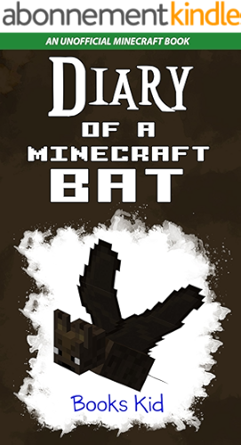 Download Diary of a Minecraft Bat: An Unofficial Minecraft Book (Minecraft Diary Books and Wimpy Zombie Tales For Kids 20) (English Edition) PDF