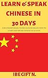 LEARN & SPEAK CHINESE IN 30 DAYS: A Beginner’s