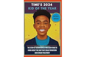 TIME’S 2024 KID OF THE YEAR: The Story of Heman Bekele and Everything to Know about the Soap that could Transform Skin Cancer