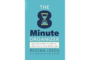The 8 Minute Organizer: Easy Solutions to Simplify Your Life in Your Spare Time