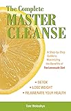 The Complete Master Cleanse: A Step-by-Step Guide