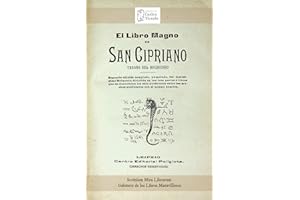 El Libro Magno de San Cipriano. Tesoro del Hechicero: Segunda edición completa,numerada,del famosísimo Grimorio;dividida en l