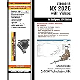 Siemens NX 2026 with Videos for Designers, 17th Edition