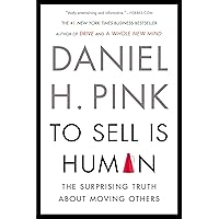 To Sell Is Human: The Surprising Truth About Moving Others