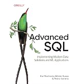 Advanced SQL: Implementing Modern Data Solutions and ML Applications