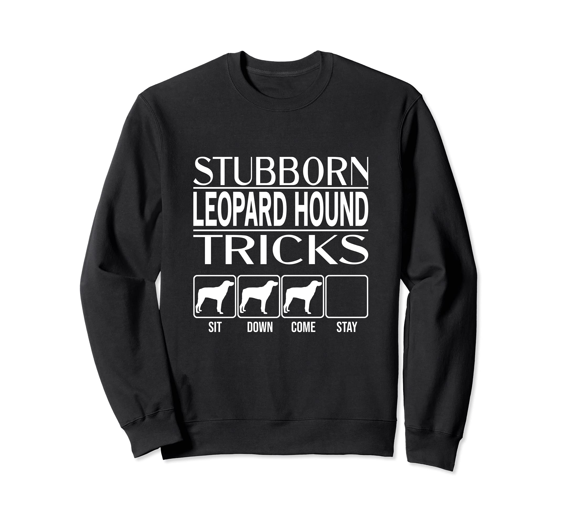 Stubborn Dog Tricks, funny dog gift, Funny Leopard Hound Sweatshirt