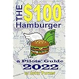 The $100 Hamburger – A Pilots’ Guide 2022