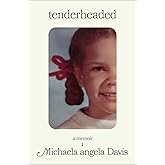 Tenderheaded: A Memoir
