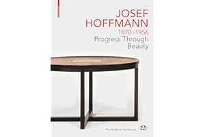 JOSEF HOFFMANN 1870–1956: Progress Through Beauty (Birkhauser)