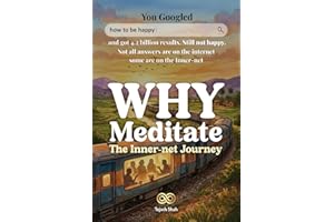 Why Meditate - The Inner-net Journey: You Googled "how to be happy" and got 4.2 billion results. Still not happy.