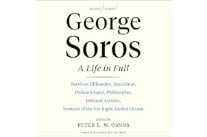 George Soros: A Life in Full