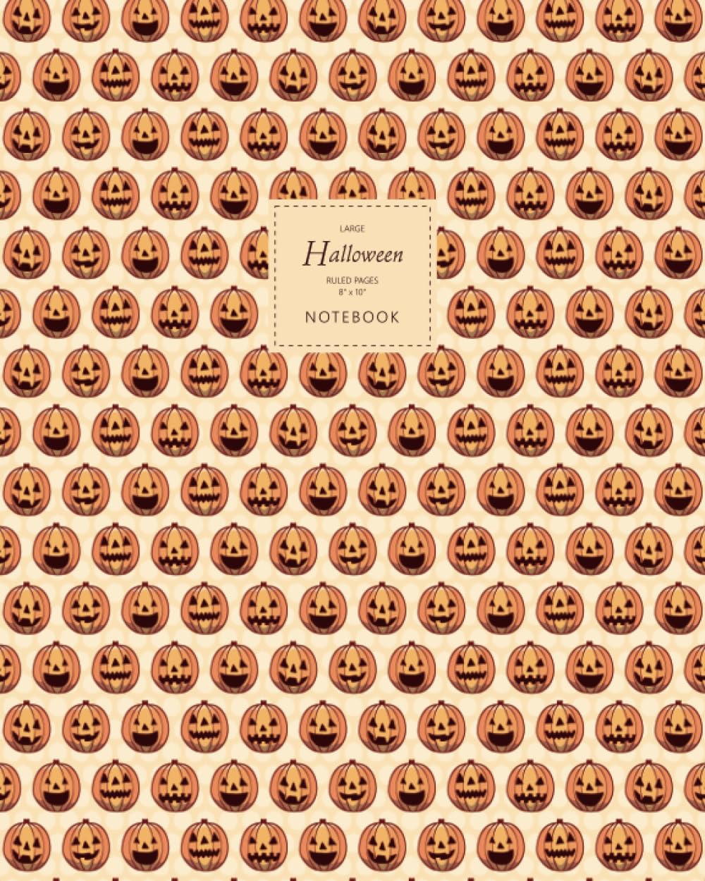 Halloween Notebook - Ruled Pages - 8x10 - Large: (Sand Edition) Fun Halloween Jack o Lantern notebook 192 ruled/lined pages (8x10 inches / 20.3x25.4 cm / Large Jotter)