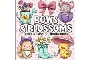 Bold and Easy Coloring Book: Simple Large Print Bows, Blossoms & Flowers for Adults, Women, Teens, Girls, Kids & Seniors for 