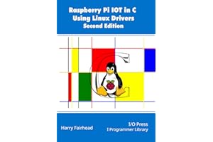 Raspberry Pi IoT In C Using Linux Drivers, 2nd Edition