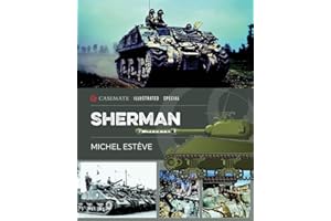 Sherman: The M4 Tank in World War II (Casemate Illustrated Special)