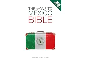The Move to Mexico Bible: Planning to retire or relocate to Mexico? Start here — visas, healthcare, housing, and real costs e