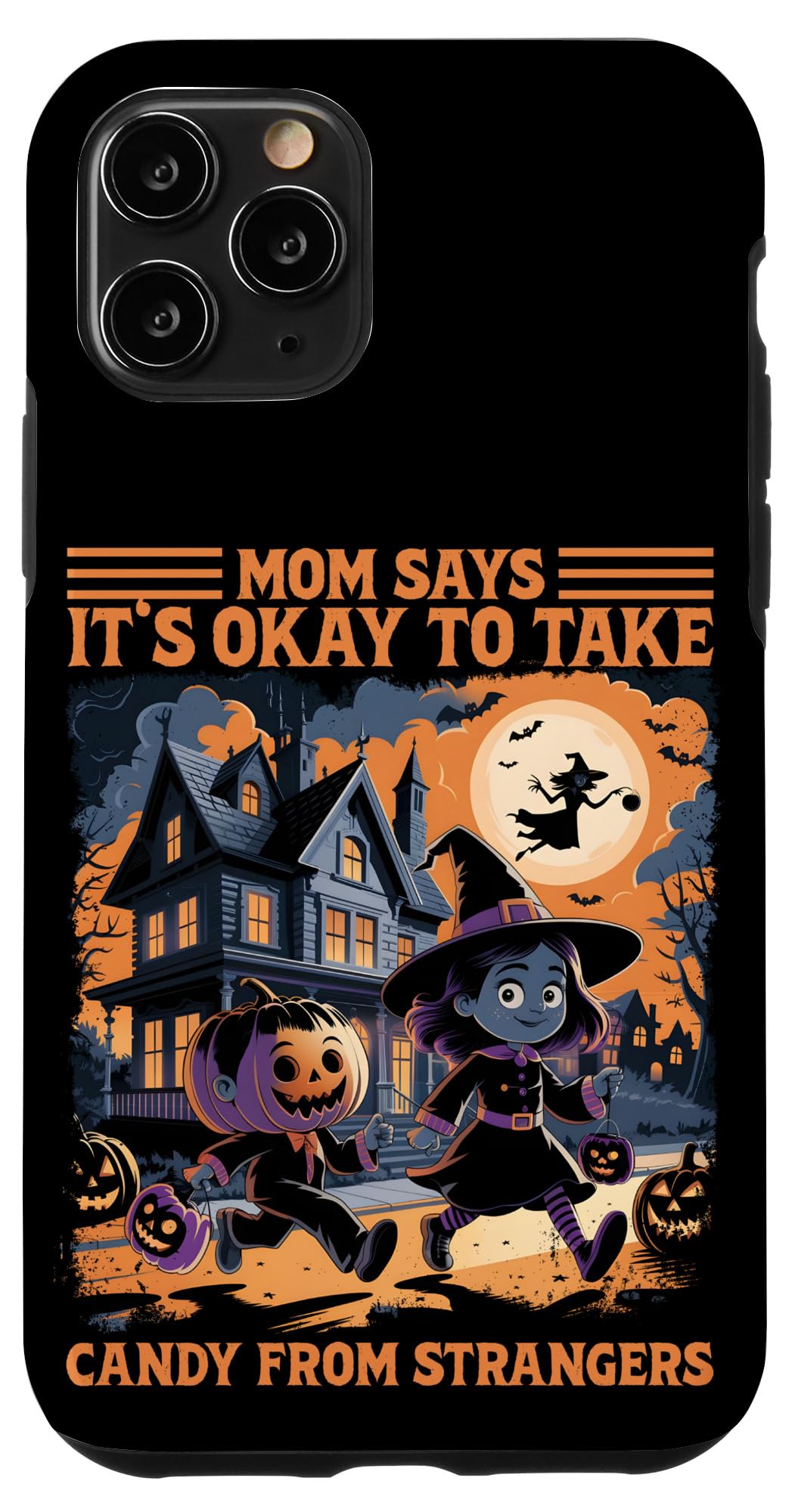 iPhone 11 Pro It's Okay to Take Candy From Strangers Funny Halloween Humor Case