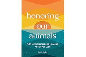 Honoring Our Animals: 365 Meditations for Healing after Pet Loss