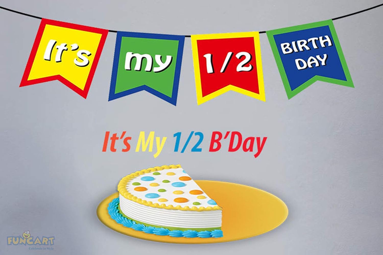 Funcart It S My 1 2 Birthday Multi Color Banner For Half Birthday