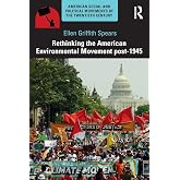 Rethinking the American Environmental Movement post-1945 (American Social and Political Movements of the 20th Century)