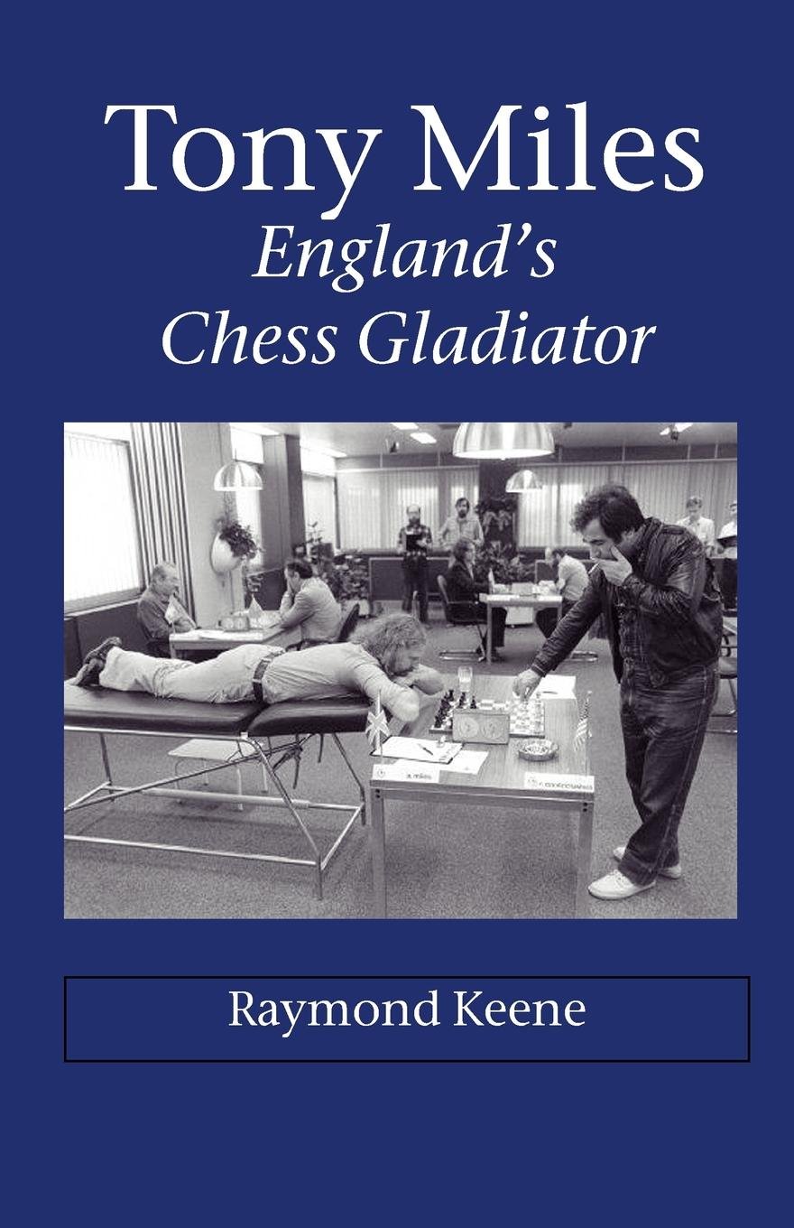 Tony Miles Englands Chess Gladiator Raymond D Keene - 