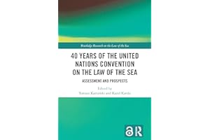 40 Years of the United Nations Convention on the Law of the Sea: Assessment and Prospects (Routledge Research on the Law of t