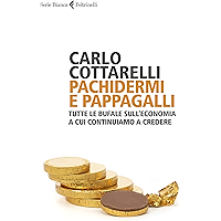 Pachidermi e pappagalli: Tutte le bufale sull'economia a cui continuiamo a credere (Italian Edition) book cover