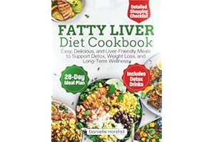 FATTY LIVER DIET COOKBOOK: Easy, Delicious, and Liver-Friendly Meals to Support Detox, Weight Loss, and Long-Term Wellness