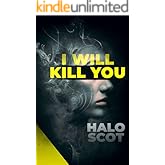 I Will Kill You: A Psychological Thriller