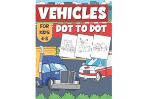 Vehicles Dot to Dot For Kids 4-8: Connect The Dots & Coloring Activity Book: Trucks, Cars, Planes and more