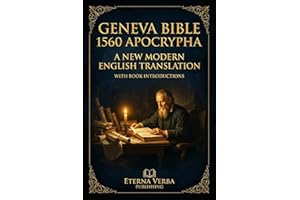 Geneva Bible 1560 Apocrypha: A New Modern English Translation with Book Introductions