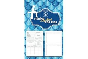 Fishing Log Book for Kids: A Fish Catching Journal for Fishing Adventures, Observe and Record Your Catches, For Fishing Compe