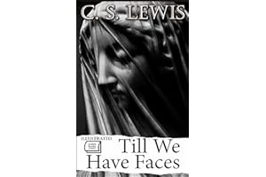 Till We Have Faces. Illustrated