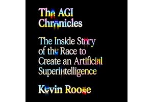 The AGI Chronicles: The Inside Story of the Race to Create an Artificial Superintelligence