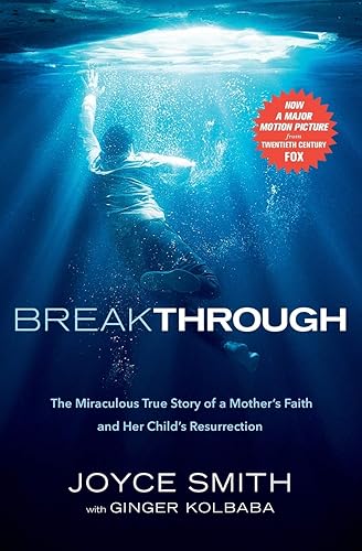 Download Breakthrough: The Miraculous True Story of a Mother's Faith and Her Child's Resurrection PDF