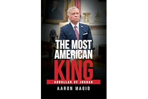 The Most American King: Abdullah of Jordan