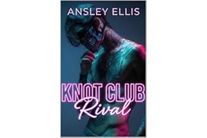 Knot Club: Rival: A Rival Alphas, Stranger to Lovers, Instant Attraction MM Omegaverse Romance