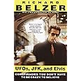 UFOs, JFK, and Elvis: Conspiracies You Don't Have to Be Crazy to Believe